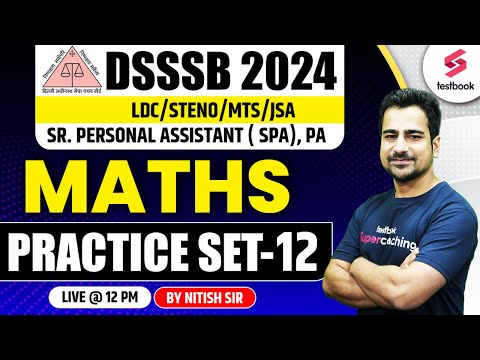 DSSSB Vacancy 2024 | DSSSB SPA/PA/Steno/JSA/MTS Maths 2024 | DSSSB Maths Practice Set |Nitish sir#12
