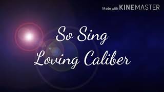 So Sing - Loving Caliber Resimi