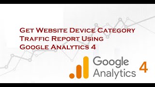 Get Website Device Category Traffic Report on Google Analytics 4 | Device Category Report in GA4