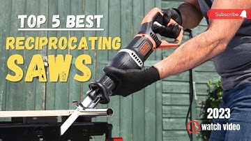 Top 5 Best Reciprocating Saws Of 2023 || Reciprocating Saw Review