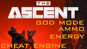 The Ascent How to Get God Mode, Infinite Ammo and Energy with Cheat Engine Table