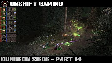 Dungeon Siege - Part 14 - Bandits in the Dark Forest