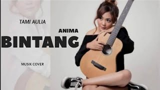 TAMI AULIA || ANIMA - BINTANG ( MUSIK LIRIK)