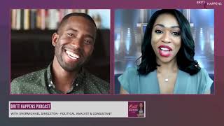 Britt Happens ft. Brittany Sharpton with Shermichael Singleton, Political Strategist and Analyst