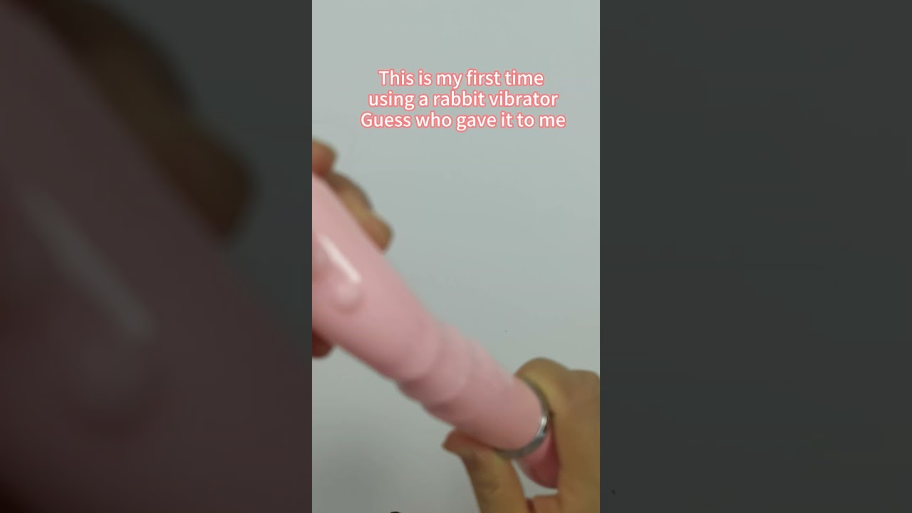 This is my first time using a rabbit vibrator! Guess who gave it to me?