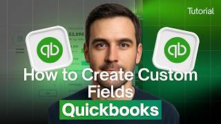 How to Create Custom Fields in QuickBooks Online (2026) – Step-by-Step Tutorial