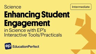 Enhancing Student Engagement in Science with EP's Interactive Tools/Practicals