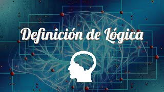 01 Definición de Lógica