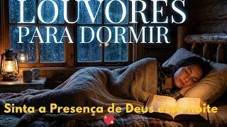 🌙 Louvores para Dormir Falando com Deus ✝️ Alívio Imediato  ❤❤❤ A ORAÇÃO MAIS PODEROSA DA NOITE 🙏🙏