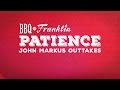 BBQ with Franklin Outtakes: Patience thumbnail