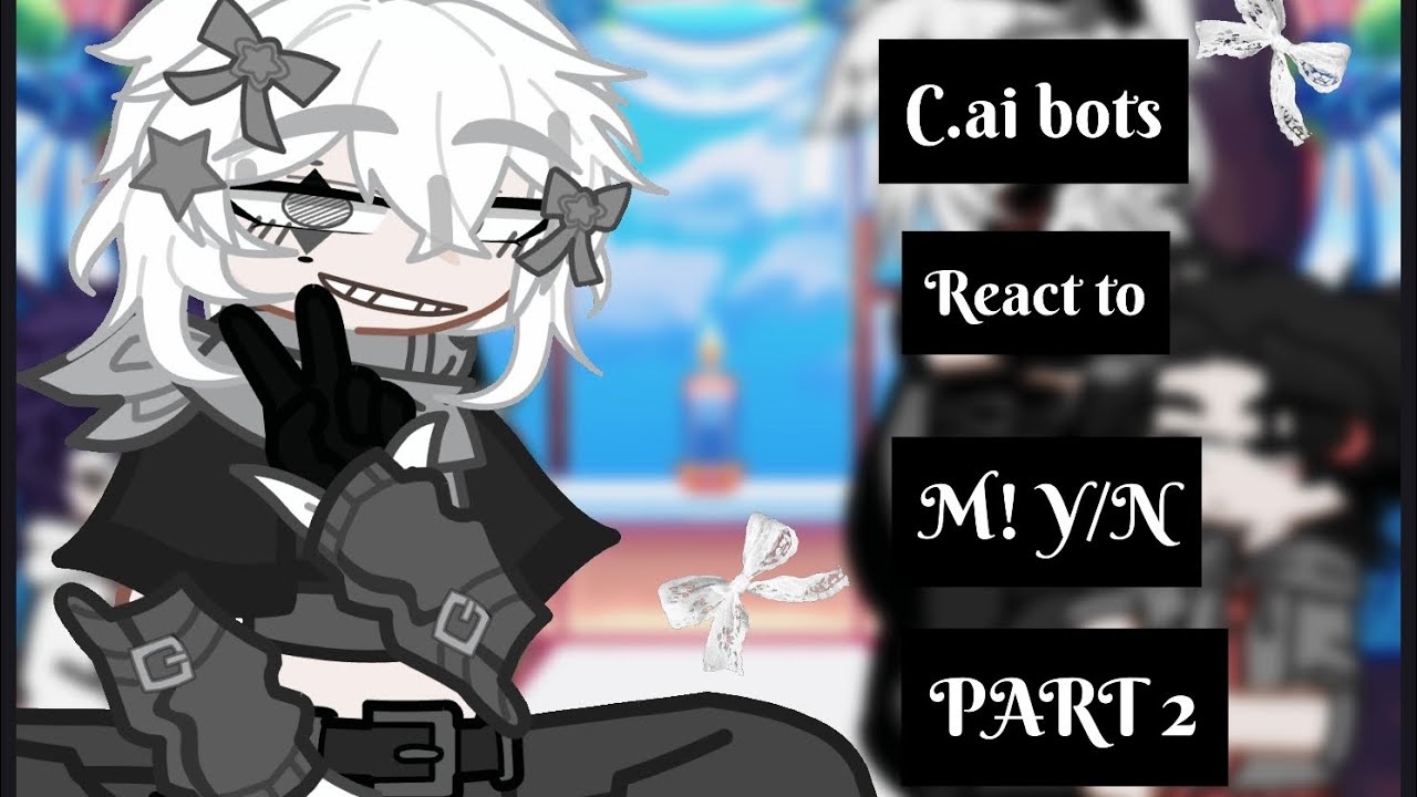 C.ai bots react to M!Y/N (2X speed) PART 2 - YouTube