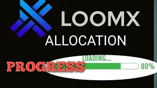 LoomX 2.0 - How to check your allocation progress 