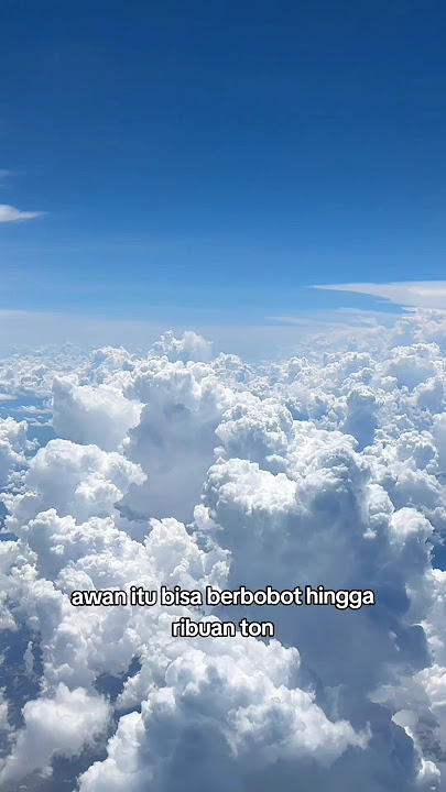 Kenapa awan bisa melayang di udara?