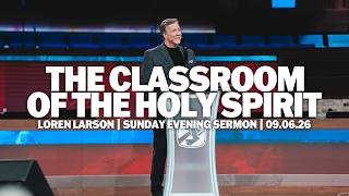 The Classroom of the Holy Spirit | Loren Larson | Sunday Evening Sermon screenshot 4