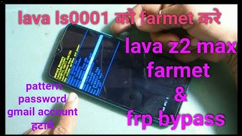 lava Z2 max hard reset, frp bypass,ls0001/how to farmet ,frp lava Z2 max/lava Z2 max frp umt.
