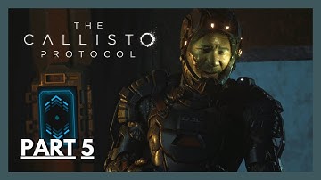 THE CALLISTO PROTOCOL - FULL GAMEPLAY / WALKTHROUGH - PS5 - PART 5