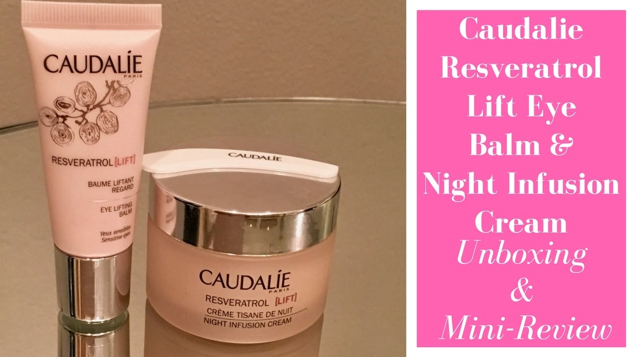 Caudalie Resveratrol Lift Eye Balm Night Infusion Cream Unboxing Mini Review Resveratrol Caudalie Mini