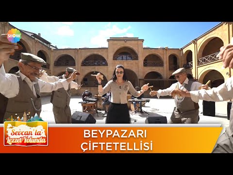 Sevcan Orhan'la Beypazarı çiftetellisi! | Sevcan'la Lezzet Yolunda