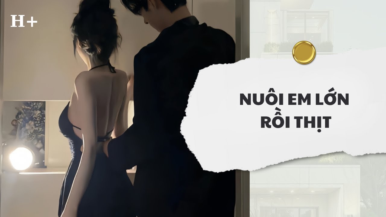 [Audio] Nuôi Em Lớn Rồi Thịt | Mắc Cỡ Audio
