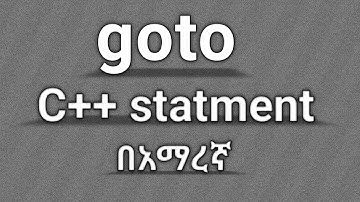 goto statement in C++ programming  in Amharic/በአማረኛ