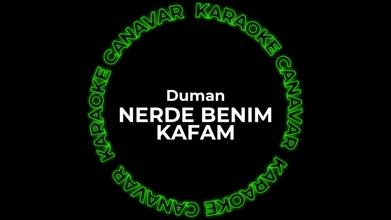 Nerde Benim Kafam – Duman karaoke videosu