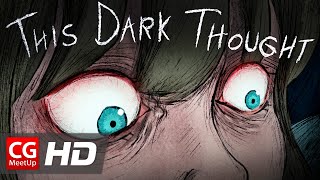 CGI Animated Short Film: 'This Dark Thought' Horror Short by Kris & Kurtis Theorin |  @CGMeetup ​