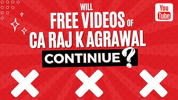 Will Free Videos of CA Raj K Agrawal Continue?