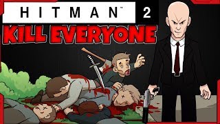 Hitman 2 - Kill Everyone - Come Hang Out and Chat