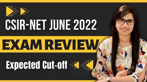 CSIR NET June 2022 Exam Review|CSIR NET 2022 Exam Review|CSIRNET 2022 paper analysis|Expected Cutoff