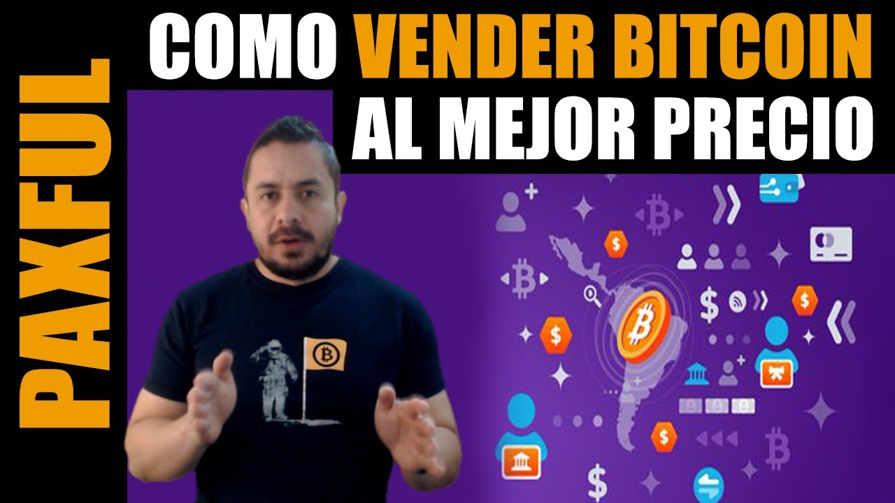 Como vender BITCOINS en PAXFUL a Mejor PRECIO 2020