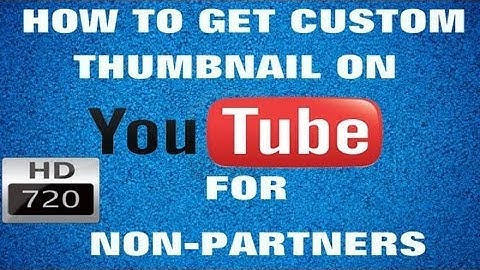 How to get custom thumbnail for non-partners (HD)