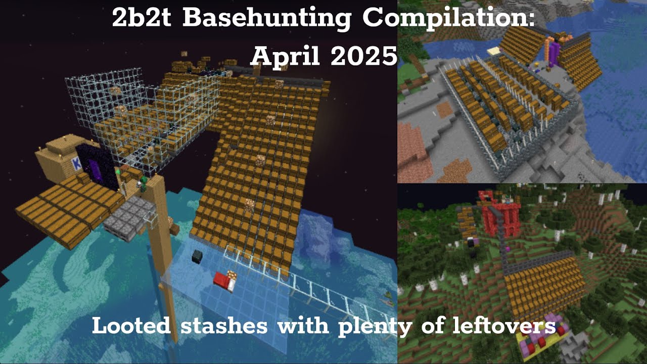 2b2t Basehunting Compilation: April 2025