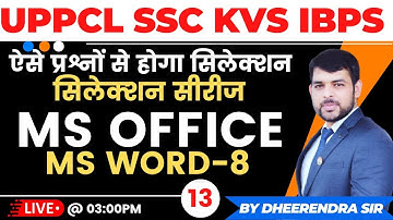 DAY 13 | MS OFFICE - MS WORD 8 | UPPCL ASSISTANT ACCOUNTANT 2022-23 | BY DHEERENDRA SIR