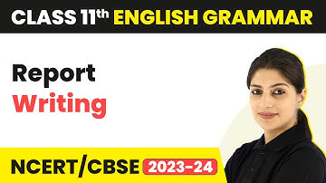Report Writing | Introduction to Writing Skills | Class 11 English