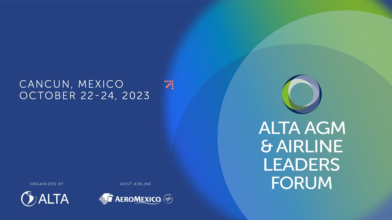 ALTA AGM & Airline Leaders Forum 2023 - Conference Summary