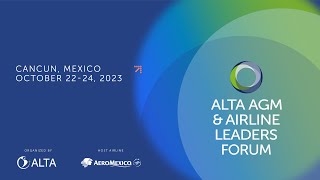 ALTA AGM & Airline Leaders Forum 2023 - Conference Summary
