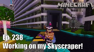 ClockCraft Ep. 238 - Working on my Skyscraper! @itskingeriv