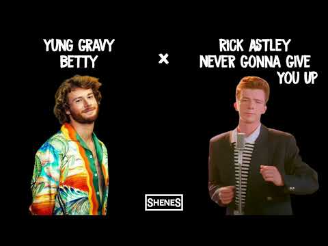 Yung Gravy - Betty (Get Money) x Rick Astley - Never Gonna Give You Up | Mashup 🔥