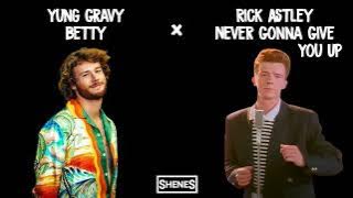 Yung Gravy - Betty (Get Money) x Rick Astley - Never Gonna Give You Up | Mashup 🔥