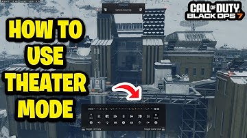 How To Use Theater Mode In COD Black Ops 7 & Watch Game Replays - Fastest Guide