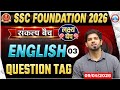 CLASS — 03 || ENGLISH || Question Tag || संकल्प SSC Foundation बैच || Sanjeev Sir