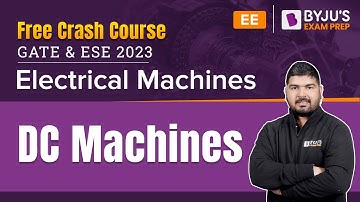 DC Machines | Electrical Machines | GATE 2023 & ESE 2023 Electrical Engineering (EE) Exam Prep