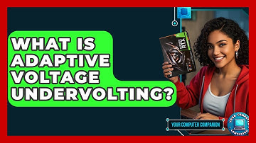 What Is Adaptive Voltage Undervolting? - Your Computer Companion