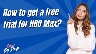 How to get a free trial for HBO Max ? - Step by Step