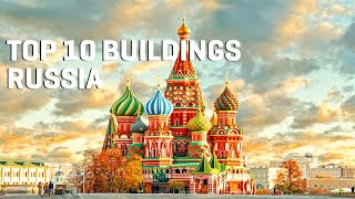 Top 10 Famous Buildings in Russia 2022