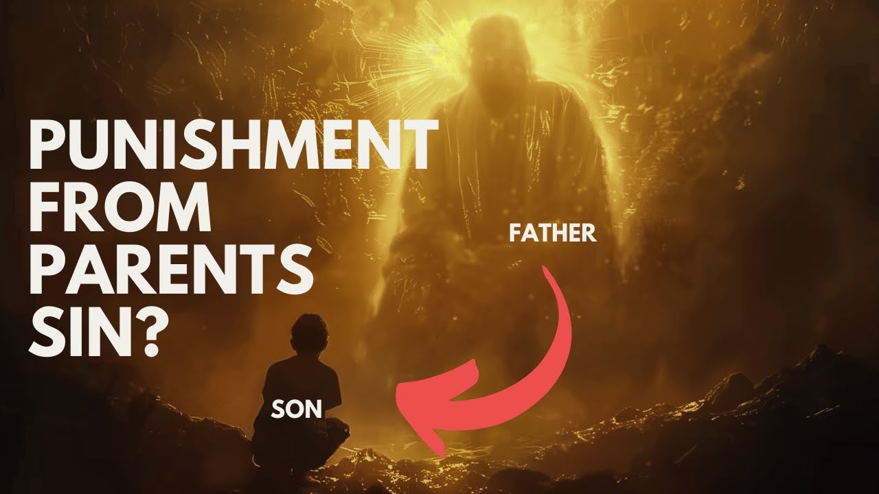 Does God Punish Children for Parent's Sin?