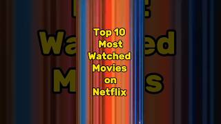 Top 10 Most Watched Movies on Netflix #shorts