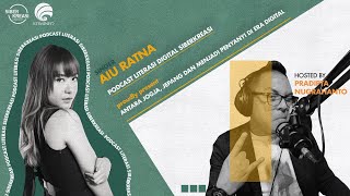 Podcast Literasi Digital: Ep.12 Antara Jogja, Jepang dan Menjadi Vokalis di Era Digital | Aiu Ratna