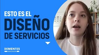 QUÉ ES SERVICE DESIGN/DISEÑO DE SERVICIOS QUÉ ES SERVICE DESIGN/DISEÑO DE SERVICIOS