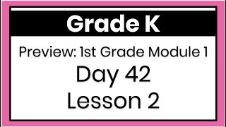 K Preview 1st Grade Module 1 Day 42 Lesson 2 English